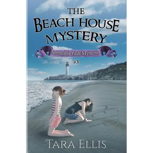 The Beach House Mystery: Samantha Wolf Mysteries Series #3