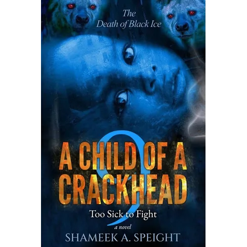 A Child of a Crackhead 9: Too Sick To Fight