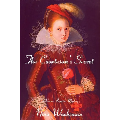 The Courtesan's Secret: A Venice Beauties Mystery
