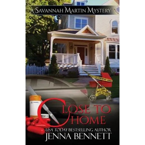 Close to Home: A Savannah Martin Novel