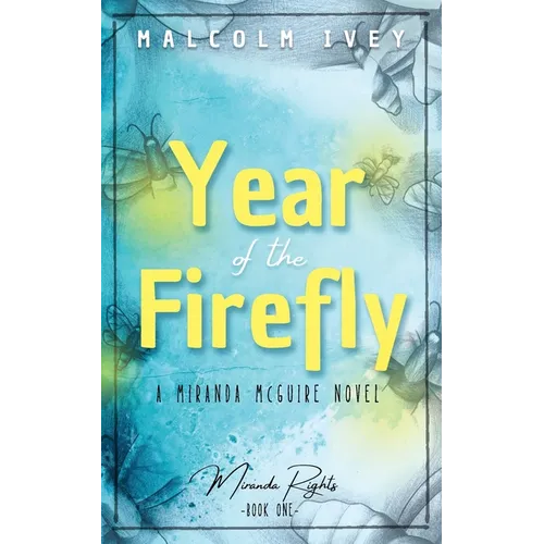 Year of the Firefly: A Miranda McGuire Novel