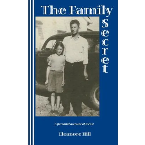 The Family Secret: A Personal Account of Incest