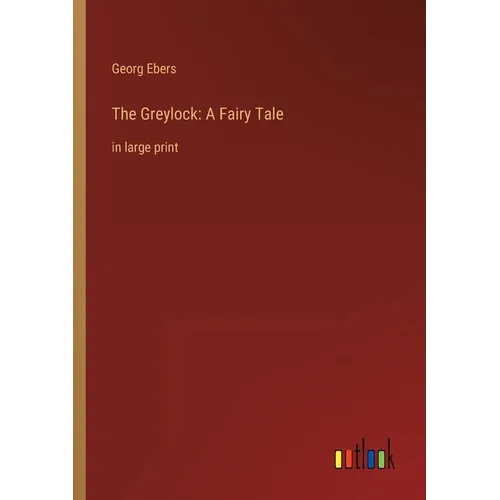 The Greylock: A Fairy Tale: in large print