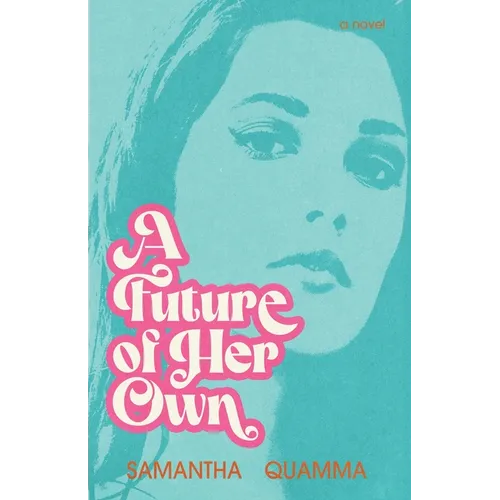 A Future of Her Own: A 1960s Historical Fiction Novel