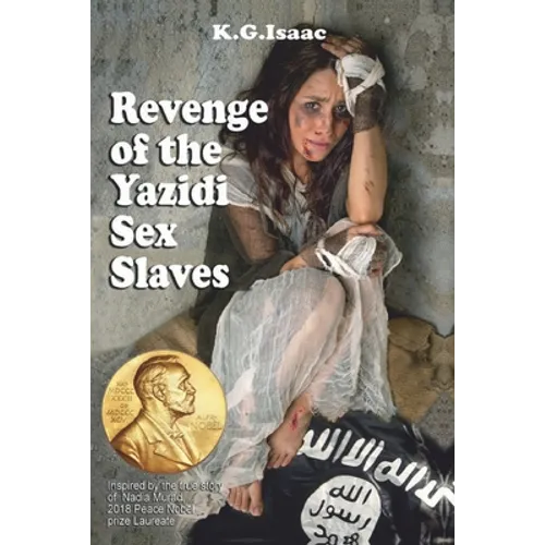 Revenge of the Yazidi Sex Slaves