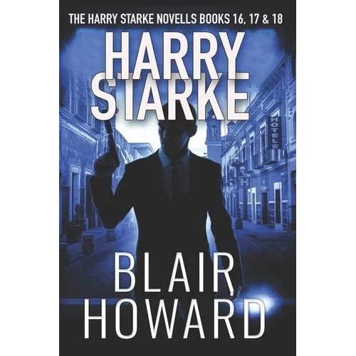 The Harry Starke Series: Books 16 - 18