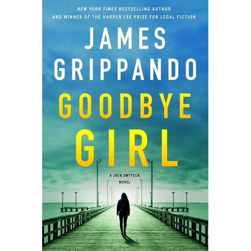 Goodbye Girl: A Jack Swyteck Novel