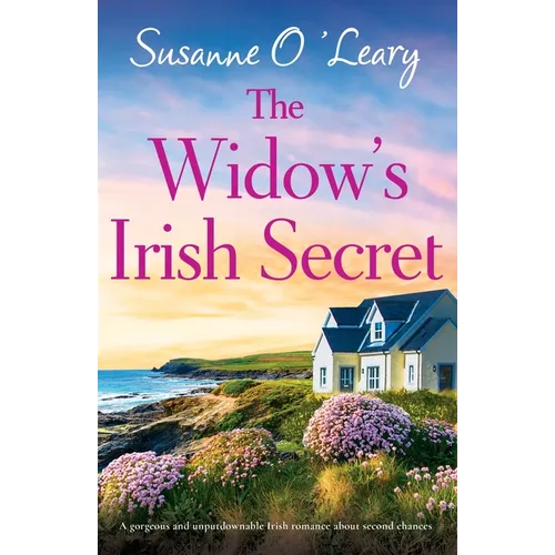 The Widow's Irish Secret: A gorgeous and unputdownable Irish romance about second chances