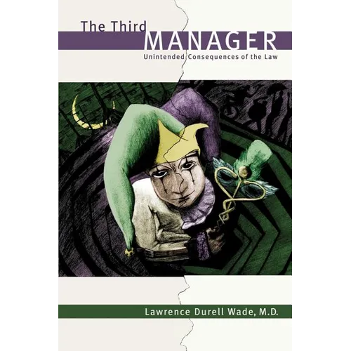 The Third Manager: Unintended Consequences of the Law