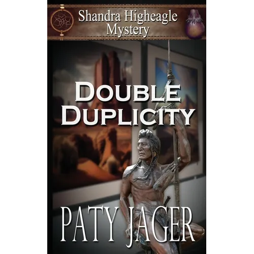 Double Duplicity: A Shandra Higheagle Mystery