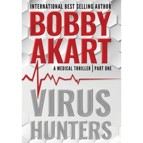 Virus Hunters 1: A Medical Thriller