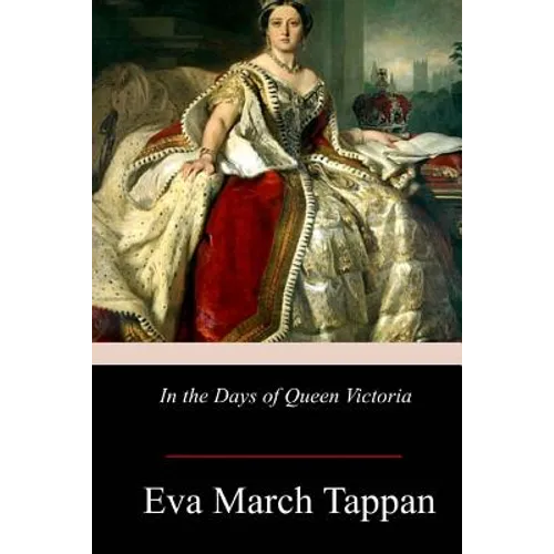 In the Days of Queen Victoria