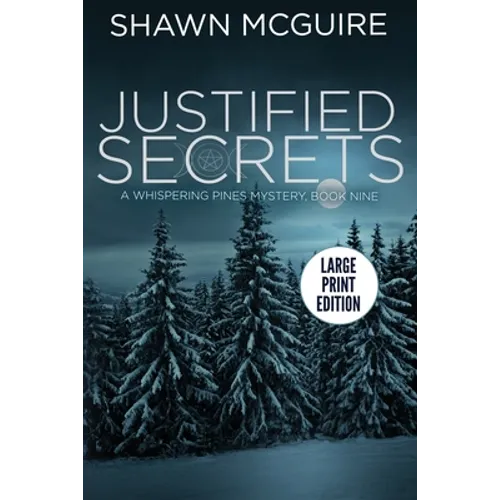Justified Secrets: A Whispering Pines Mystery, Book 9