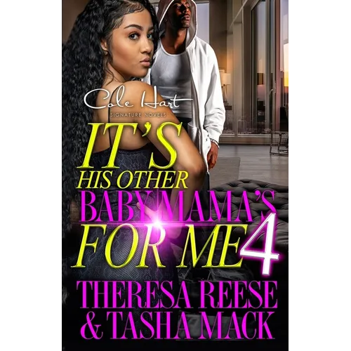 It's His Other Baby Mama's For Me 4: An Urban Romance: Finale
