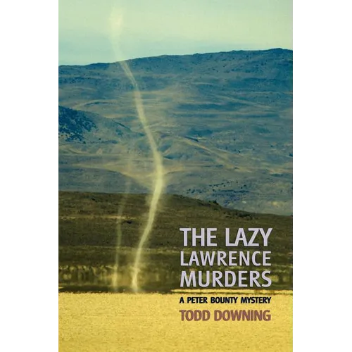 The Lazy Lawrence Murders (a Sheriff Peter Bounty Mystery)