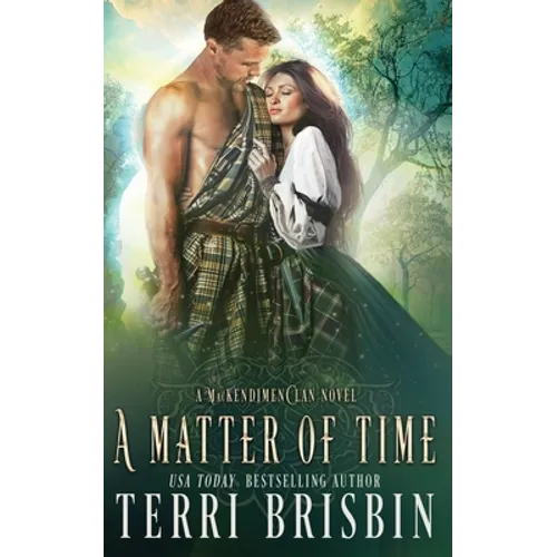 A Matter of Time: A MacKendimen Clan Novel