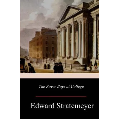 The Rover Boys at College