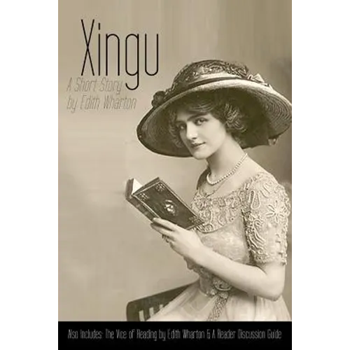 Xingu: A Short Story: Also Includes The Vice of Reading and Reader Discussion Guide