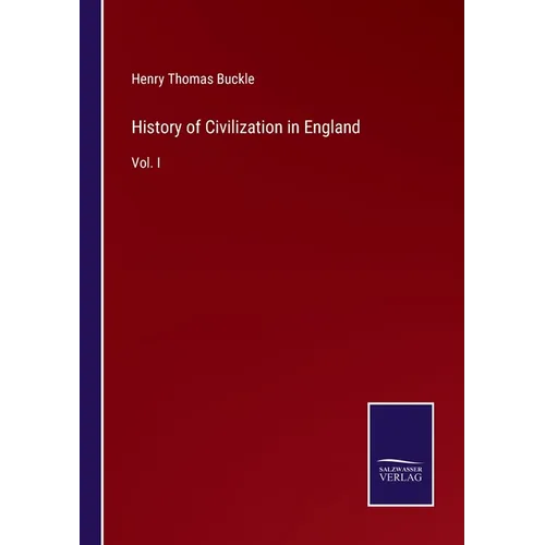History of Civilization in England: Vol. I