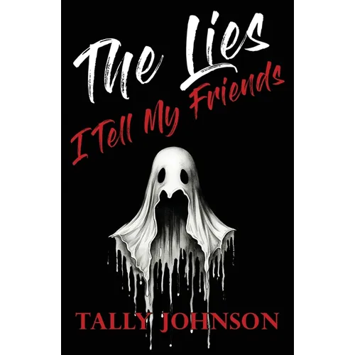 The Lies I Tell My Friends