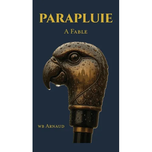Parapluie: A Fable