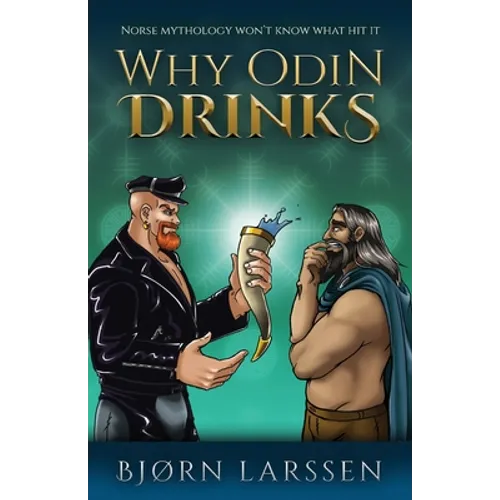 Why Odin Drinks: Humorous Norse Mythology Retelling