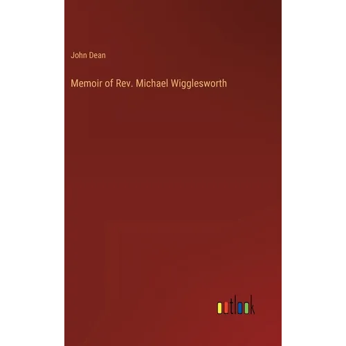 Memoir of Rev. Michael Wigglesworth