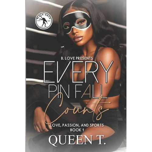 Every Pin Fall Counts: Book 1 of Love, Passion and Sports