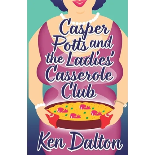 Casper Potts and the Ladies' Casserole Club