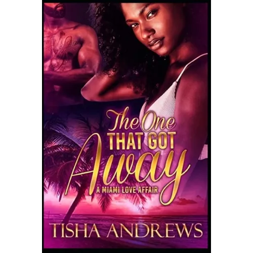 The One Who Got Away: A Miami Love Affair