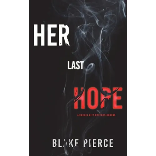 Her Last Hope (A Rachel Gift FBI Suspense Thriller-Book 3)