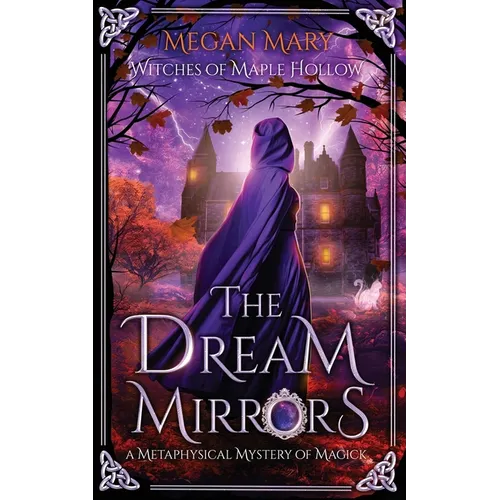 The Dream Mirrors: A Metaphysical Mystery of Magick