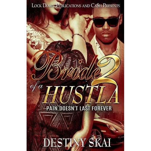 Bride of a Hustla 2: Pain Doesn't Last Forever