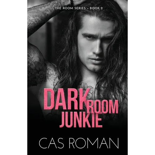 Dark Room Junkie: A Too Many Secrets And Second Chance MM Romance
