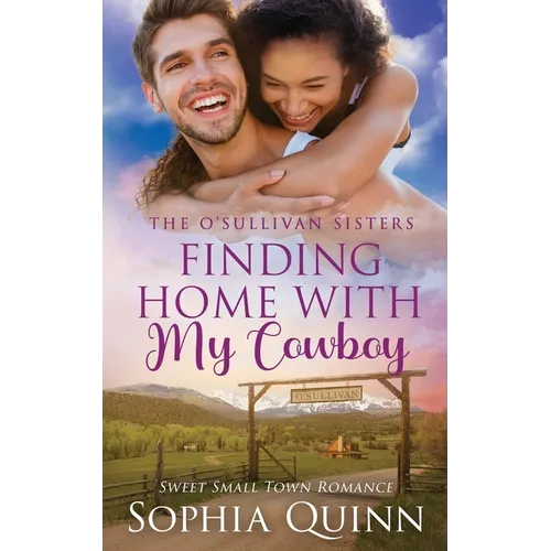 Finding Home With My Cowboy: A Sweet Small-Town Romance