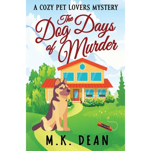 The Dog Days of Murder: A Cozy Pet Lovers Mystery