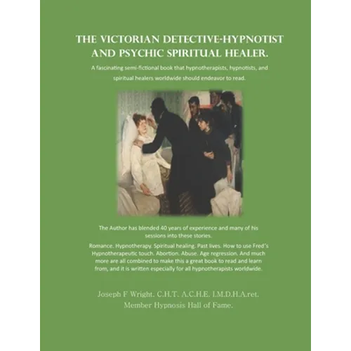 The Victorian Detective-Hypnotist and Psychic Spiritual Healer
