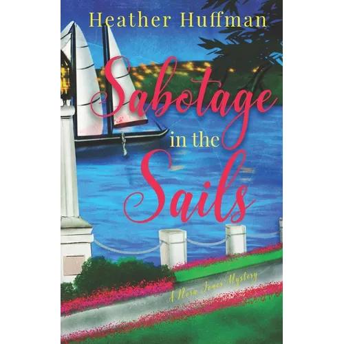 Sabotage in the Sails: A Nora Jones Mystery