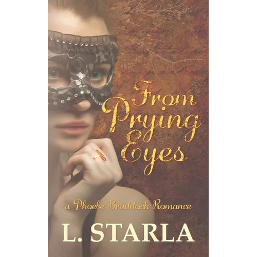 From Prying Eyes: A Phoebe Braddock Romance