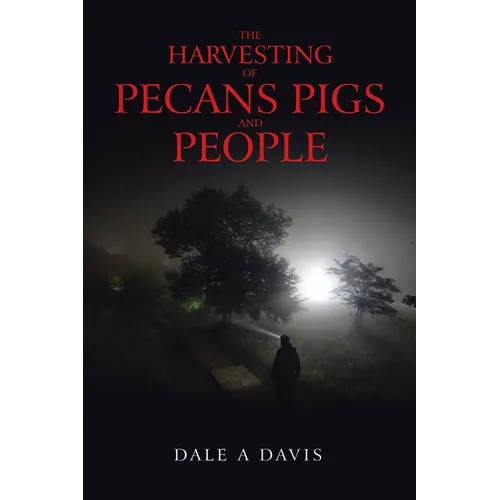 The Harvesting of Pecans Pigs and People
