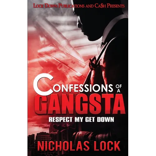 Confessions of a Gangsta: Respect my Get Down