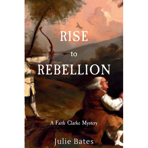 Rise to Rebellion: A Faith Clarke Mystery