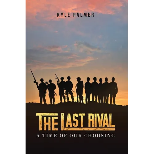 The Last Rival: A Time of our Choosing