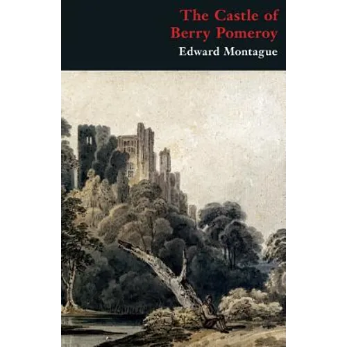 The Castle of Berry Pomeroy (Gothic Classics)