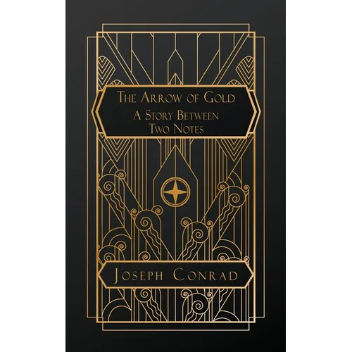The Arrow of Gold: A Story Between Two Notes