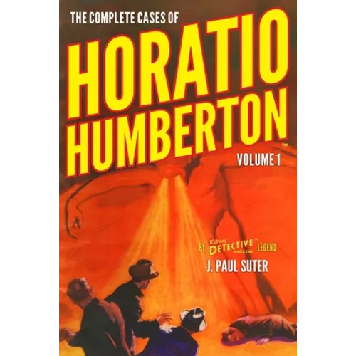 The Complete Cases of Horatio Humberton, Volume 1