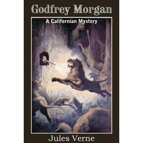 Godfrey Morgan, a Californian Mystery