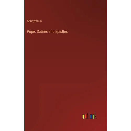 Pope. Satires and Epistles