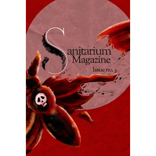 Sanitarium Magazine Issue 3: Sanitarium Issue #3 (2020)