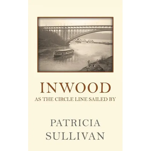Inwood: As The Circle Line Sailed By